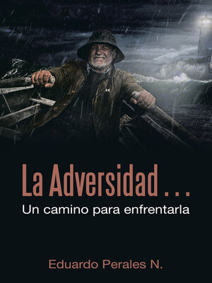 cover image of La Adversidad... Un Camino Para Enfrentarla